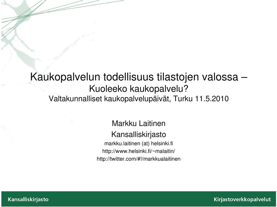 2010 Markku Laitinen Kansalliskirjasto markku.