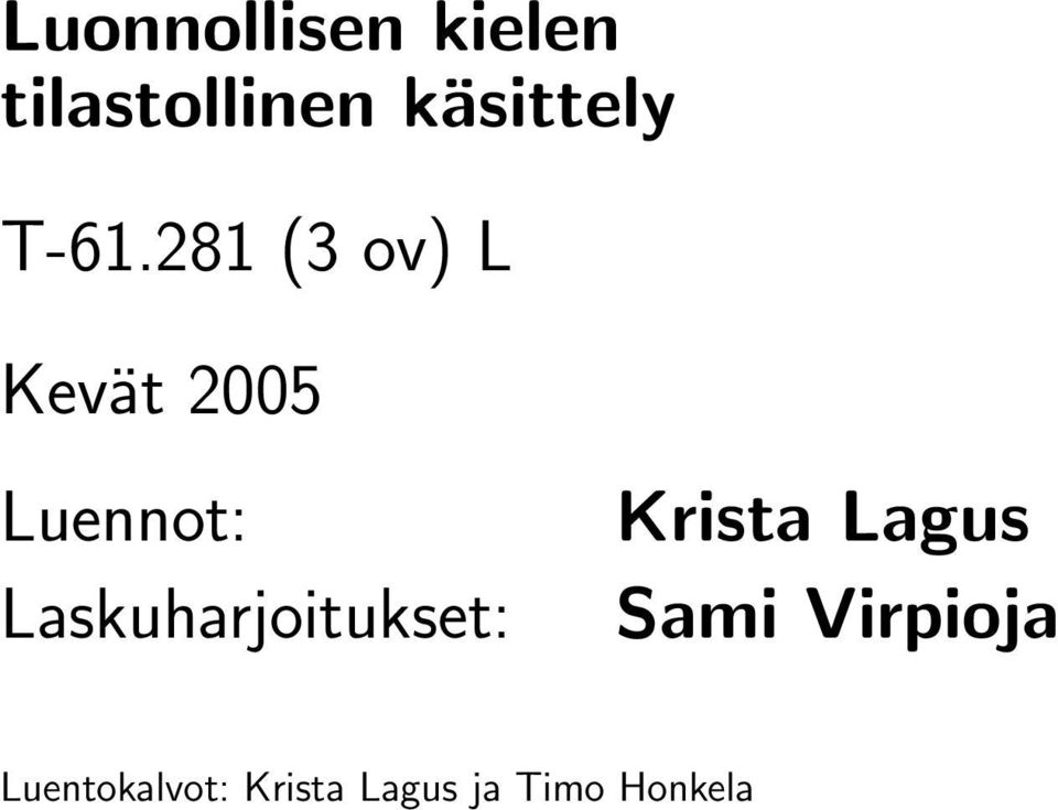 281 (3 ov) L Kevät 2005 Luennot: