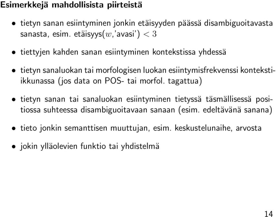 esiintymisfrekvenssi kontekstiikkunassa (jos data on POS- tai morfol.