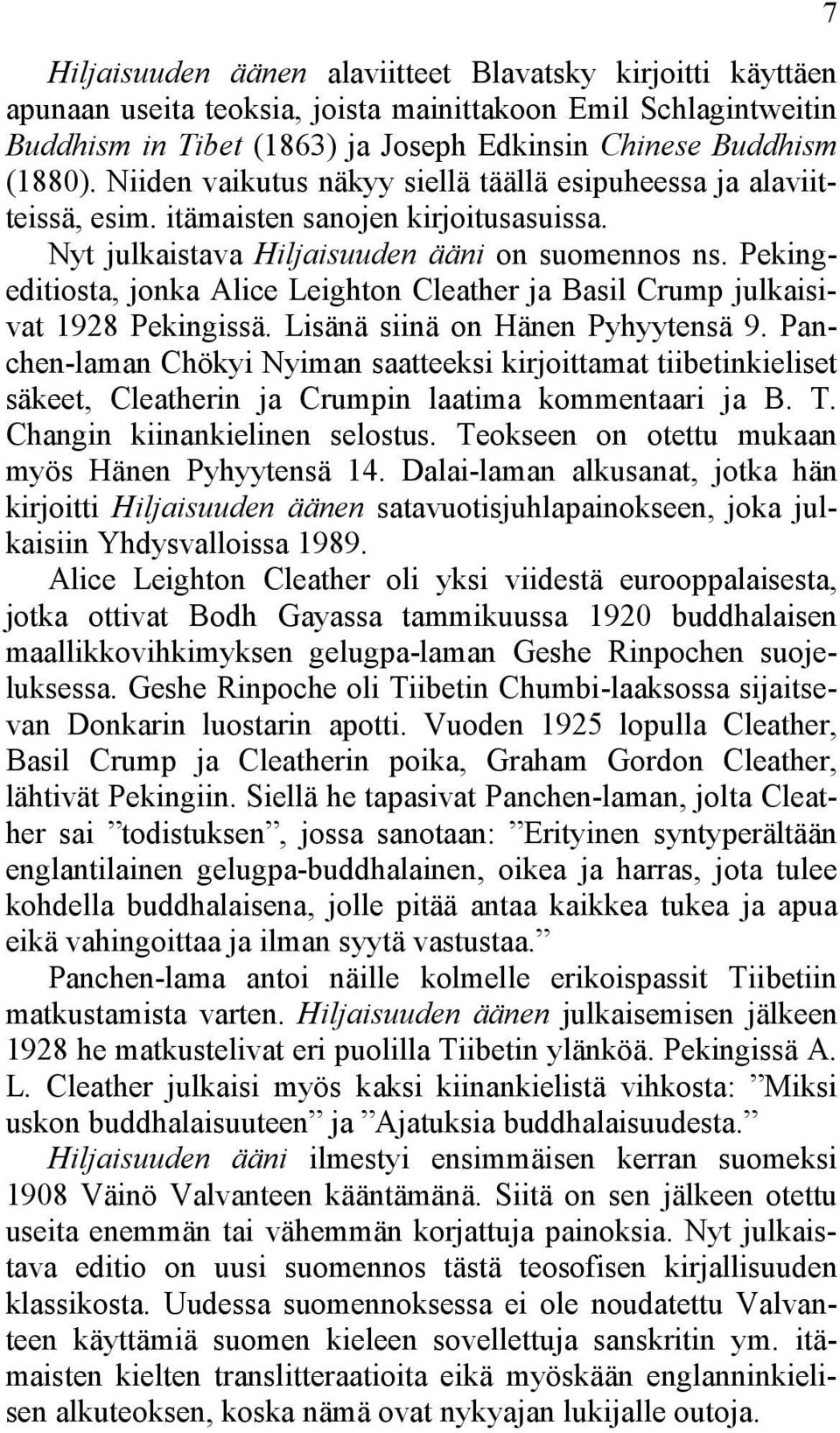 Pekingeditiosta, jonka Alice Leighton Cleather ja Basil Crump julkaisivat 1928 Pekingissä. Lisänä siinä on Hänen Pyhyytensä 9.