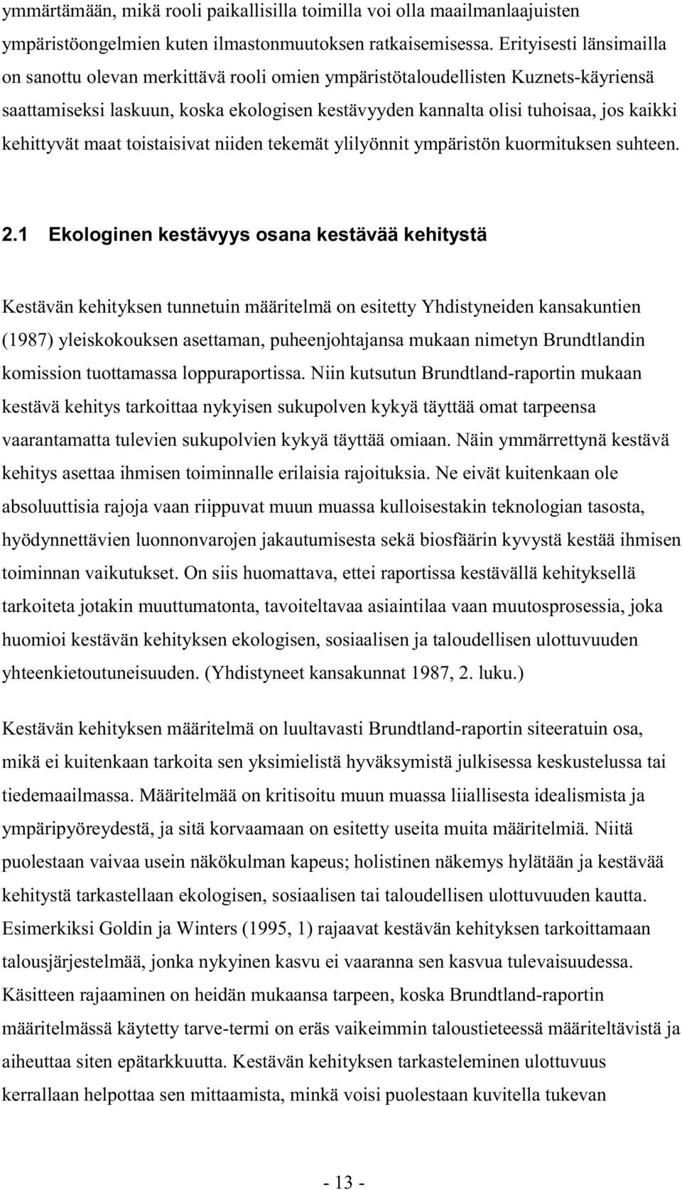 kehittyvät maat toistaisivat niiden tekemät ylilyönnit ympäristön kuormituksen suhteen. 2.