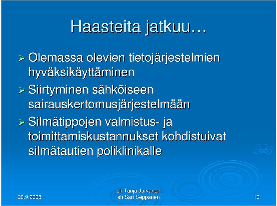 sairauskertomusjärjestelm rjestelmään Silmätippojen