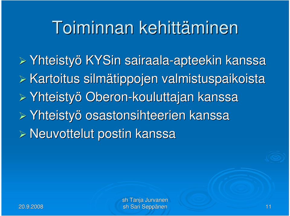 silmätippojen valmistuspaikoista Yhteistyö