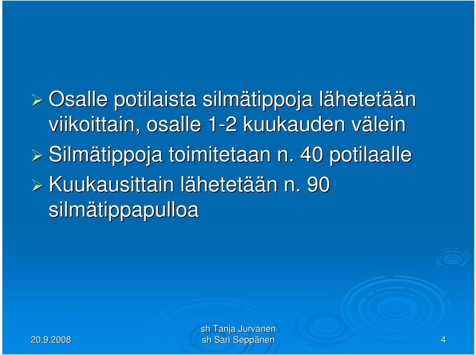 Silmätippoja toimitetaan n.