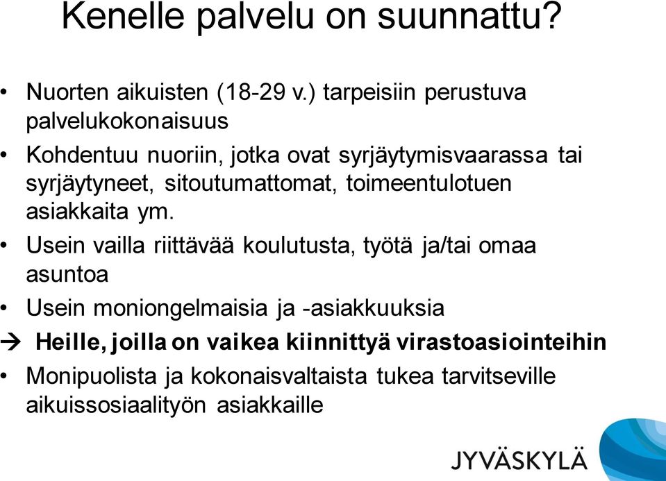 sitoutumattomat, toimeentulotuen asiakkaita ym.