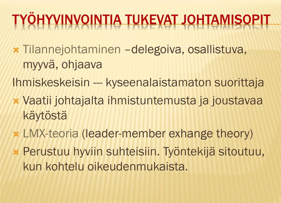 johtajalta ihmistuntemusta ja joustavaa käytöstä LMX-teoria (leader-member