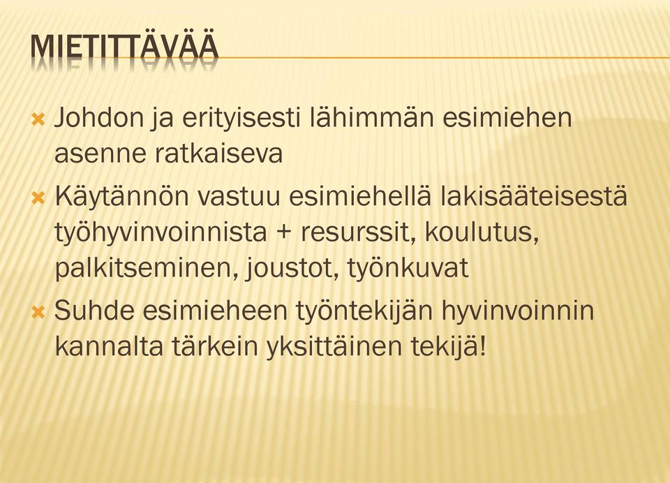 työhyvinvoinnista + resurssit, koulutus, palkitseminen, joustot,