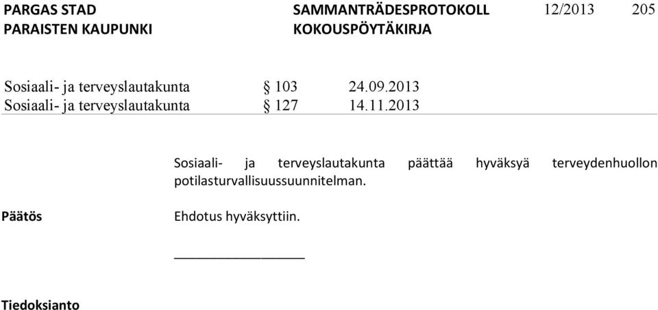 2013 Sosiaali- ja terveyslautakunta päättää hyväksyä