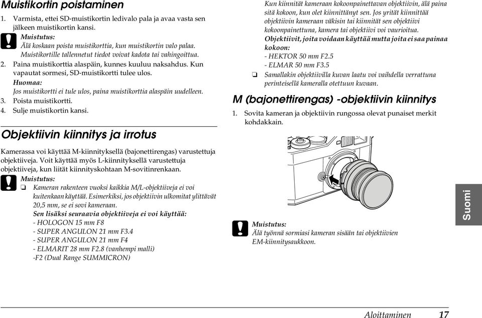 Jos muistikortti ei tule ulos, paina muistikorttia alaspäin uudelleen. 3. Poista muistikortti. 4. Sulje muistikortin kansi.