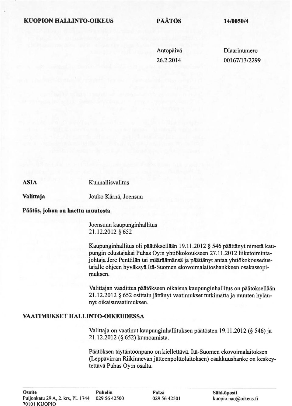 2012 546 päättänyt nimetä kau pungin edustajaksi Puhas Oy:n yhtiökokoukseen 27.11.