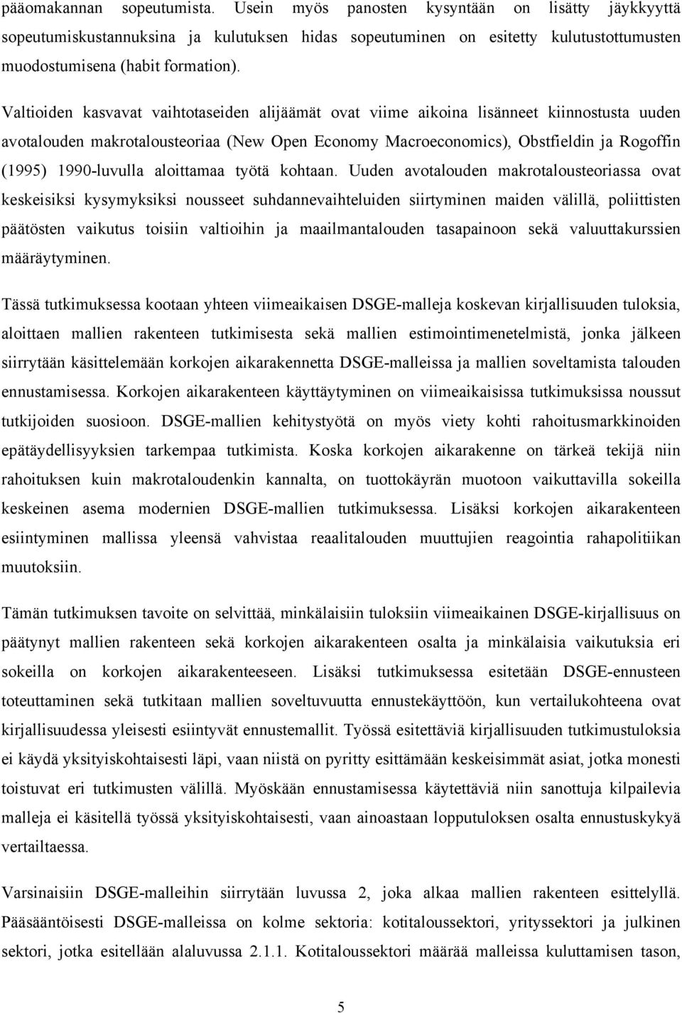 1990-luvulla aloittamaa työtä kohtaan.