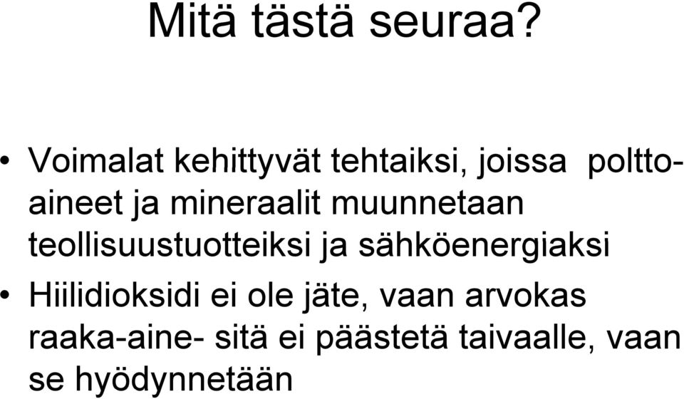 mineraalit muunnetaan teollisuustuotteiksi ja