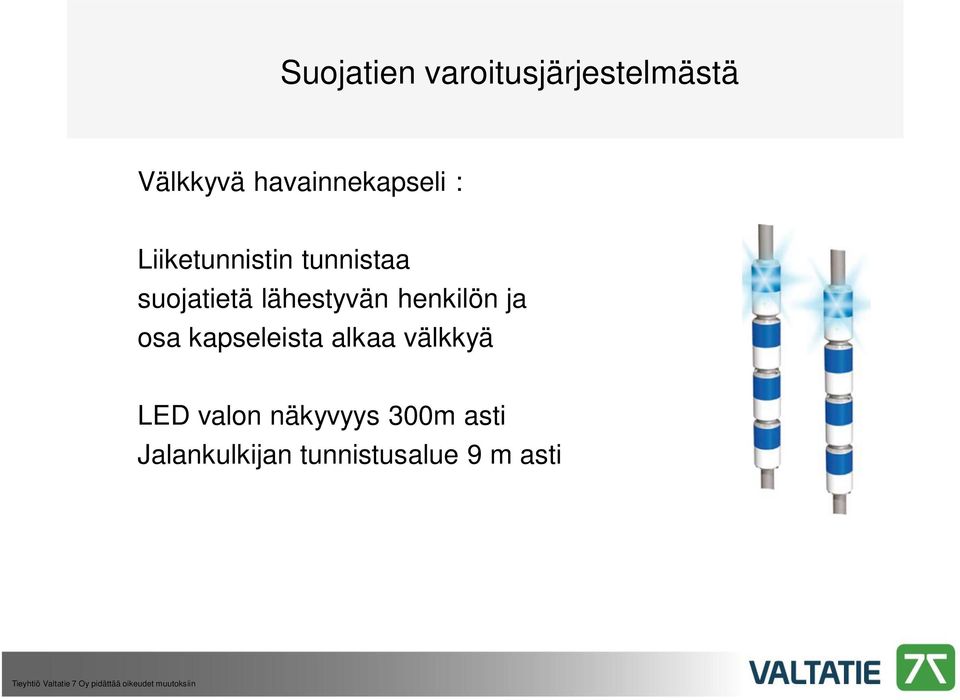 lähestyvän henkilön ja osa kapseleista alkaa välkkyä