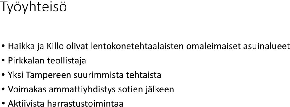 Pirkkalan teollistaja Yksi Tampereen suurimmista