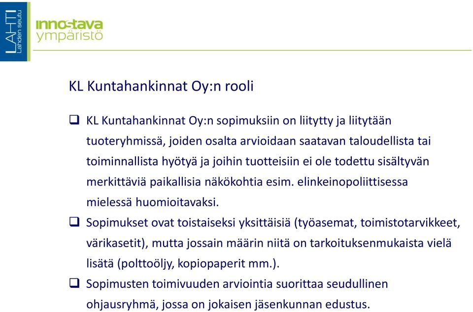 elinkeinopoliittisessa mielessä huomioitavaksi.