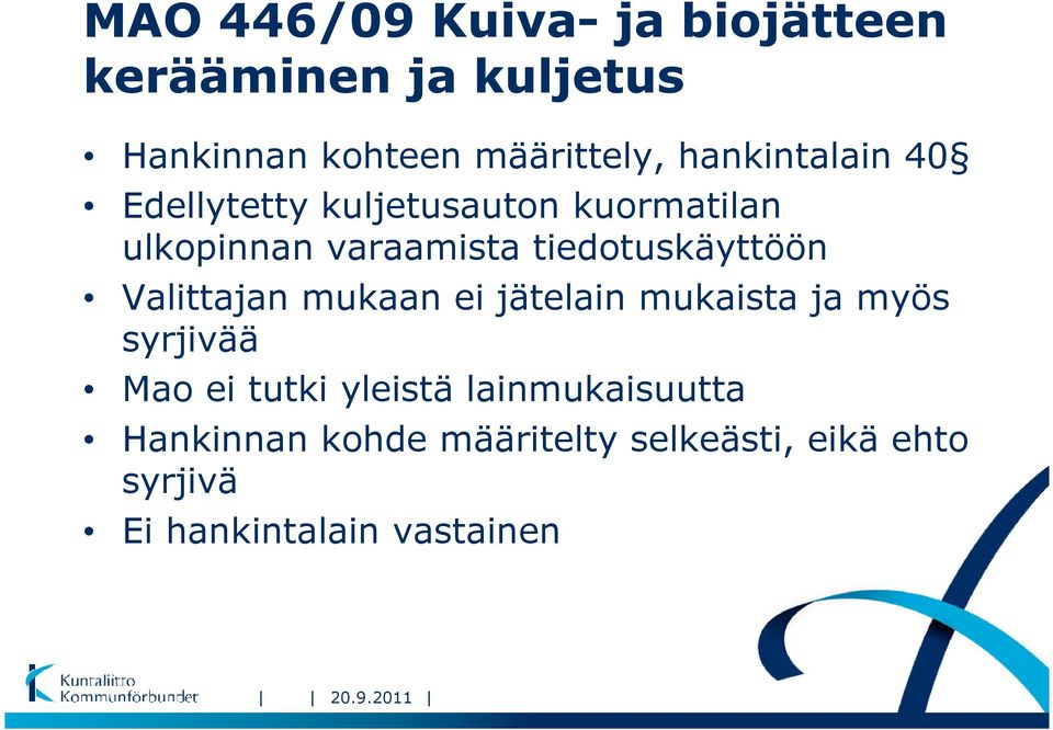 tiedotuskäyttöön Valittajan mukaan ei jätelain mukaista ja myös syrjivää Mao ei tutki