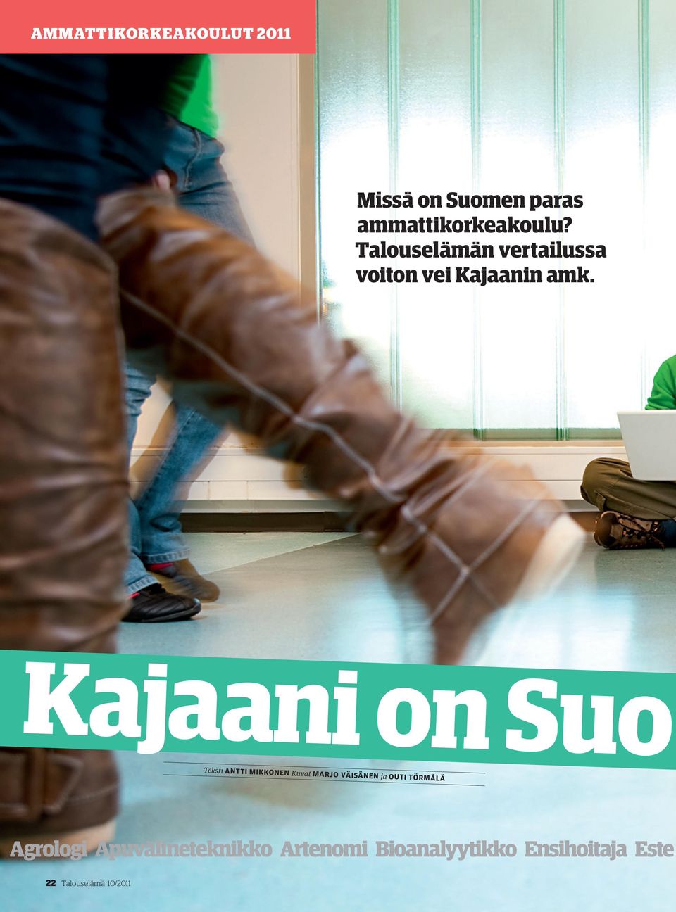 Kajaani on Suo Teksti ANTTI MIKKONEN Kuvat MARJO VÄISÄNEN ja