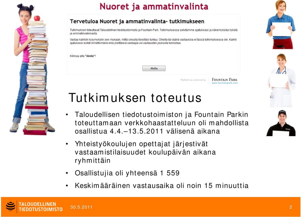 2011 välisenä aikana Yhteistyökoulujen opettajat järjestivät vastaamistilaisuudet