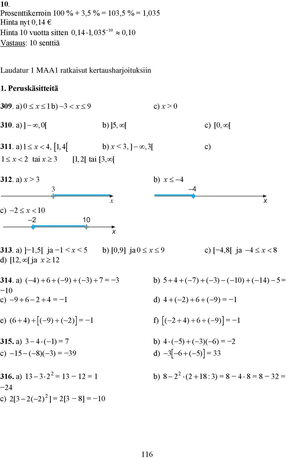 a) > c) < 0 0. a) ],[ ja < < [0,9] ja 0 9 c) [,8[ ja < 8 d) [, [ ja.