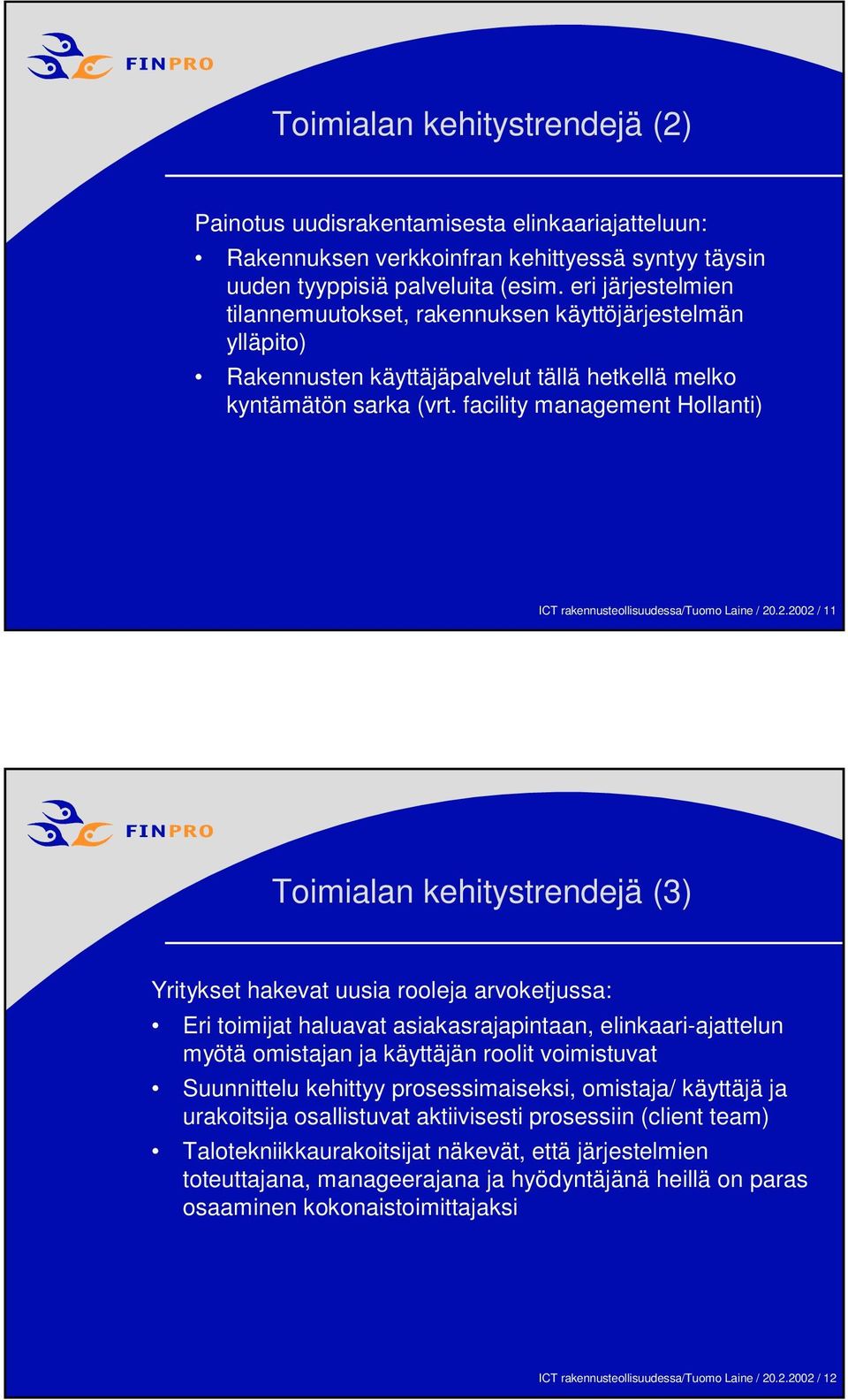 facility management Hollanti) ICT rakennusteollisuudessa/tuomo Laine / 20
