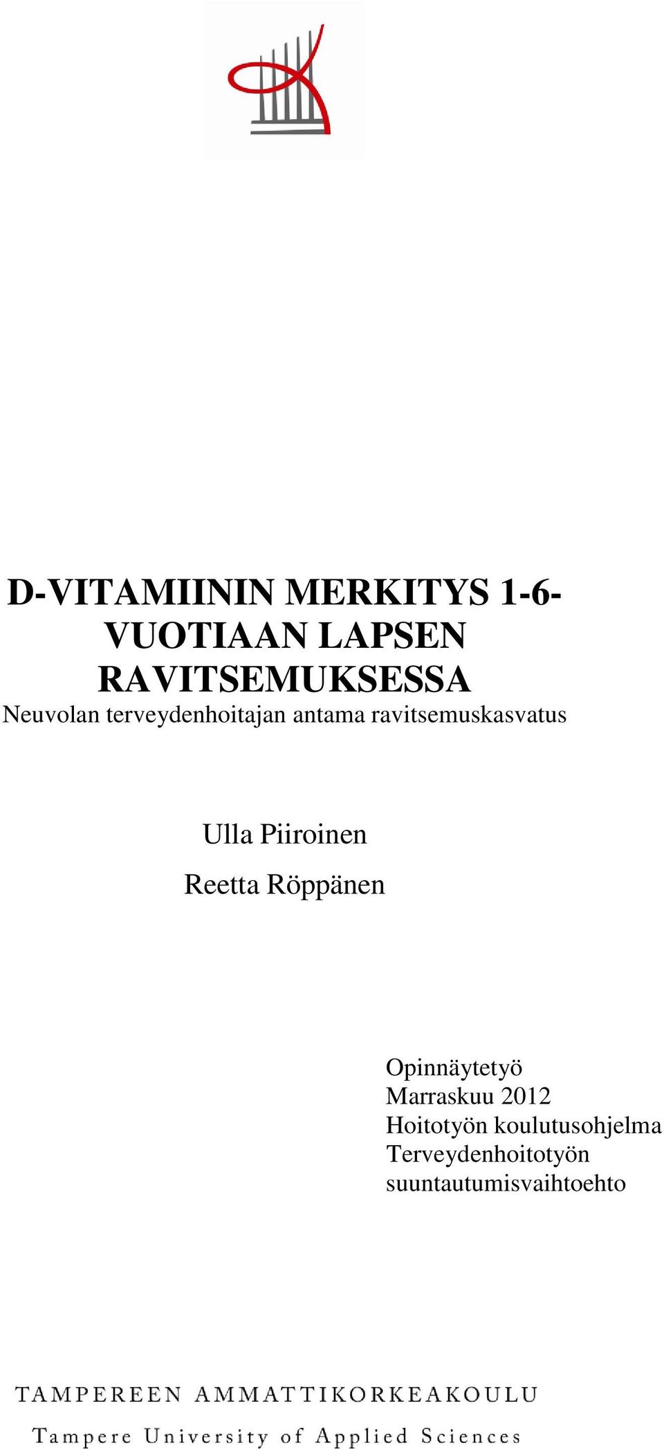 Piiroinen Reetta Röppänen Opinnäytetyö Marraskuu 2012