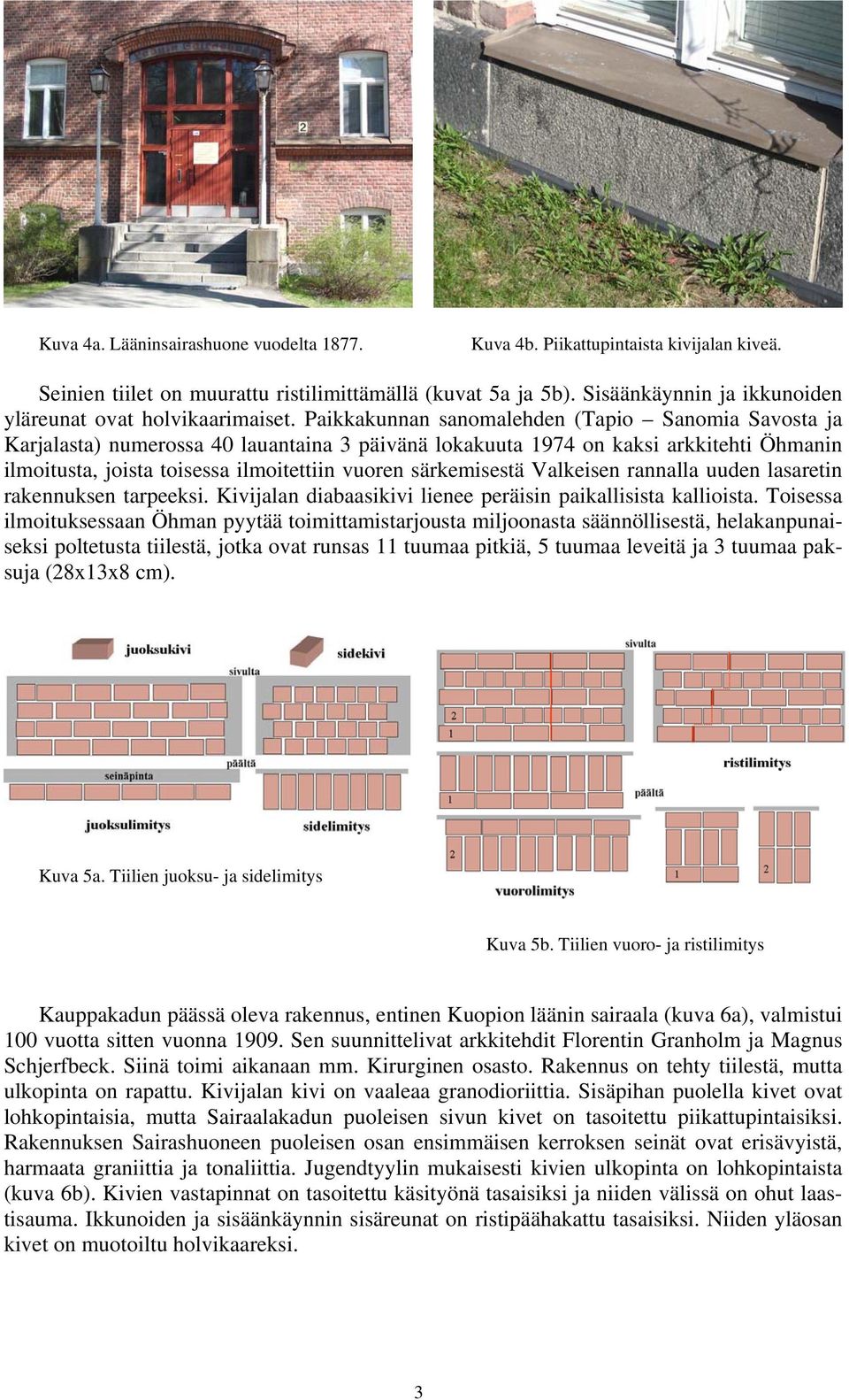 Paikkakunnan sanomalehden (Tapio Sanomia Savosta ja Karjalasta) numerossa 40 lauantaina 3 päivänä lokakuuta 1974 on kaksi arkkitehti Öhmanin ilmoitusta, joista toisessa ilmoitettiin vuoren