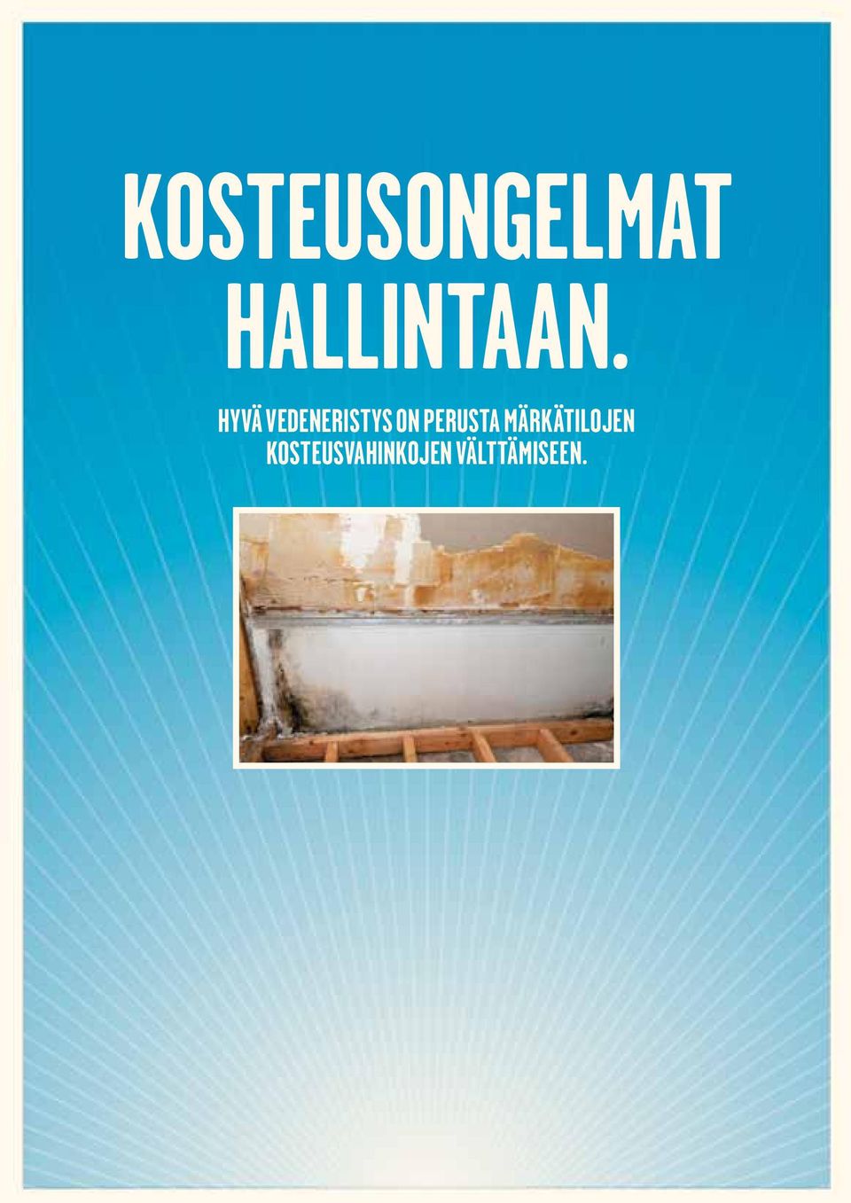 Hyvä vedeneristys on