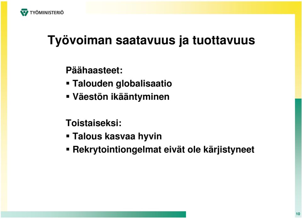 Väestön ikääntyminen Toistaiseksi: Talous