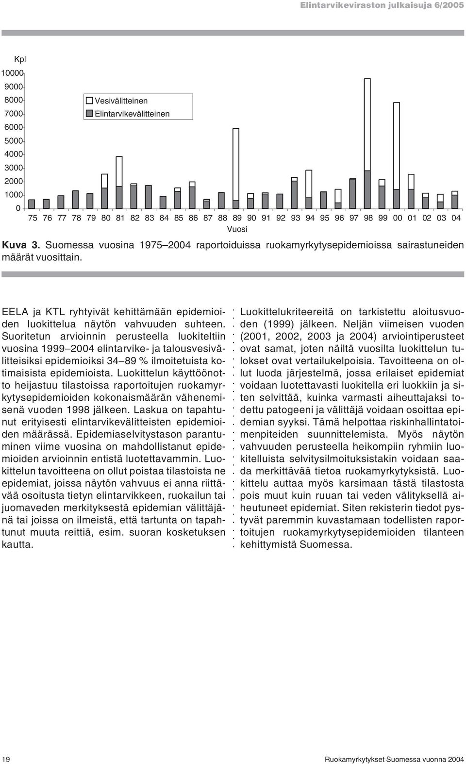 EELA ja KTL ryhtyivät kehittämään epidemioiden luokittelua näytön vahvuuden suhteen.