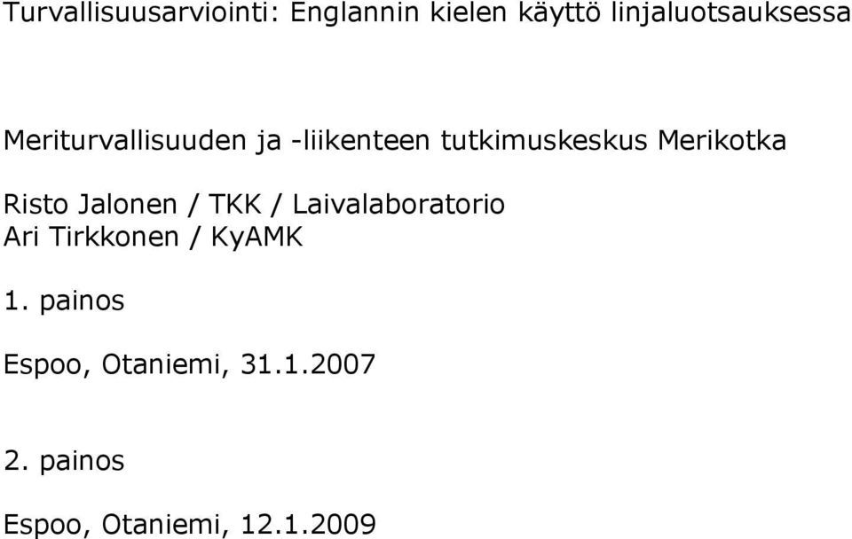 tutkimuskeskus Merikotka Risto Jalonen / TKK / Laivalaboratorio