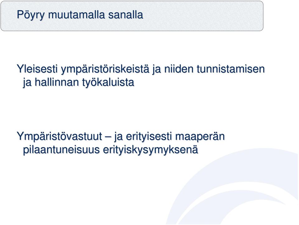 ja hallinnan työkaluista Ympäristövastuut ja