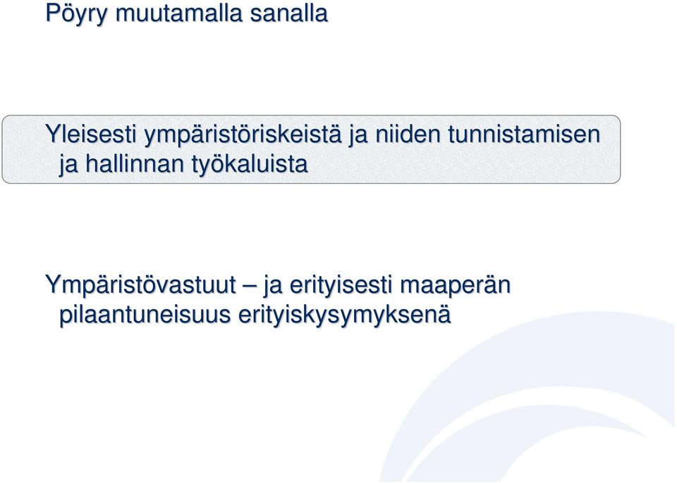 ja hallinnan työkaluista Ympäristövastuut ja