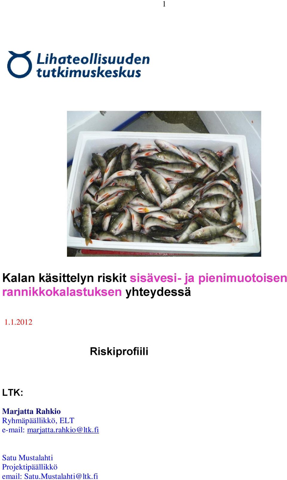 1.2012 Riskiprofiili LTK: Marjatta Rahkio Ryhmäpäällikkö,