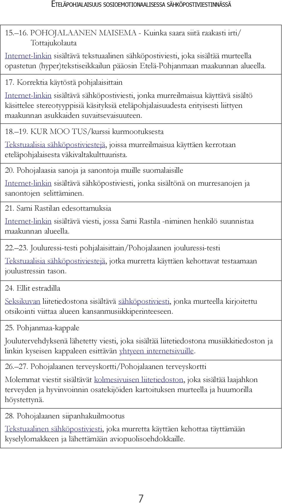 Etelä-Pohjanmaan maakunnan alueella. 17.