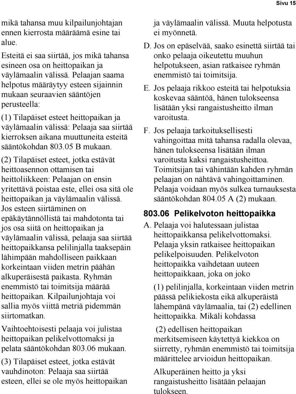 muuttuneita esteitä sääntökohdan 803.05 B mukaan.