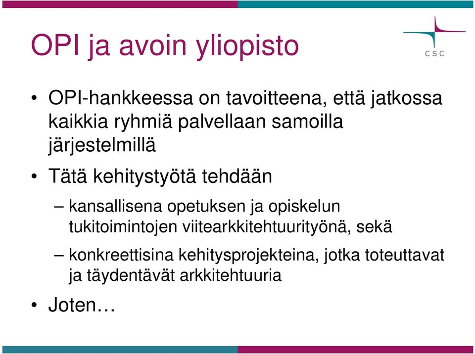 kansallisena opetuksen ja opiskelun tukitoimintojen viitearkkitehtuurityönä,