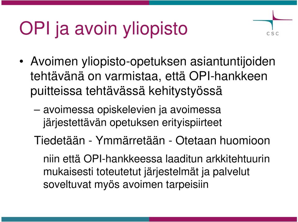 järjestettävän opetuksen erityispiirteet Tiedetään - Ymmärretään - Otetaan huomioon niin että