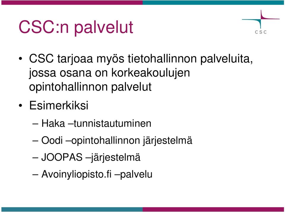 opintohallinnon palvelut Esimerkiksi Haka