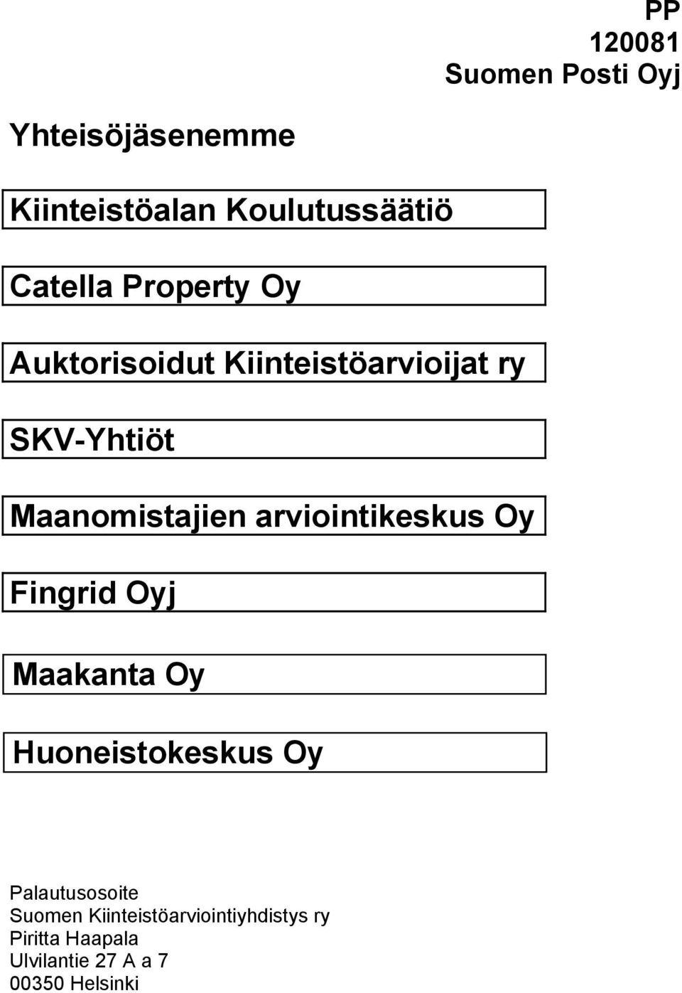 Maanomistajien arviointikeskus Oy Fingrid Oyj Maakanta Oy Huoneistokeskus Oy