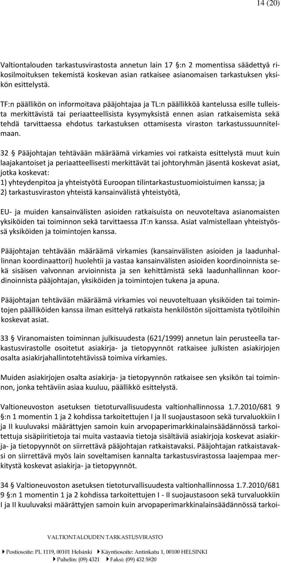 tarkastuksen ottamisesta viraston tarkastussuunnitelmaan.