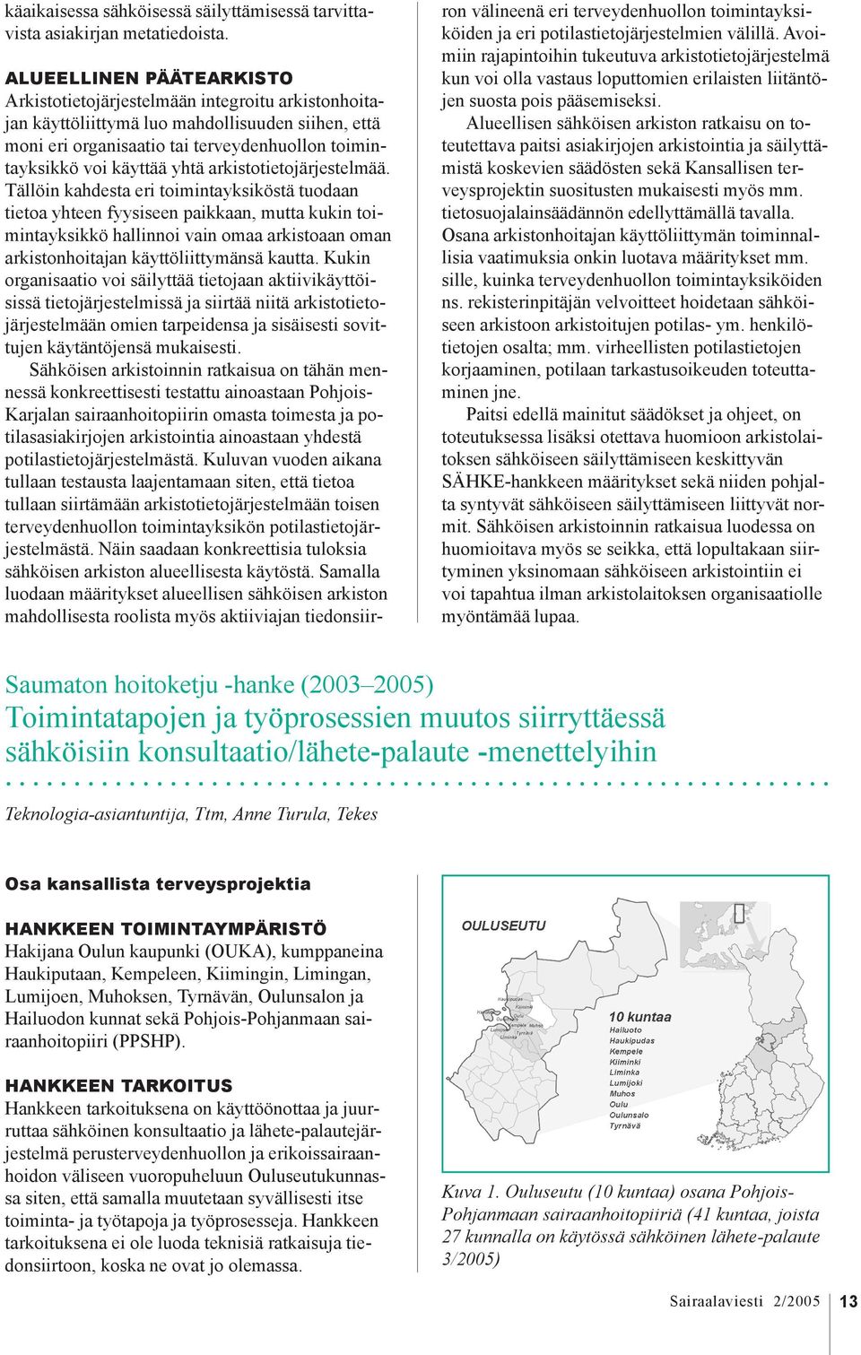 yhtä arkistotietojärjestelmää.