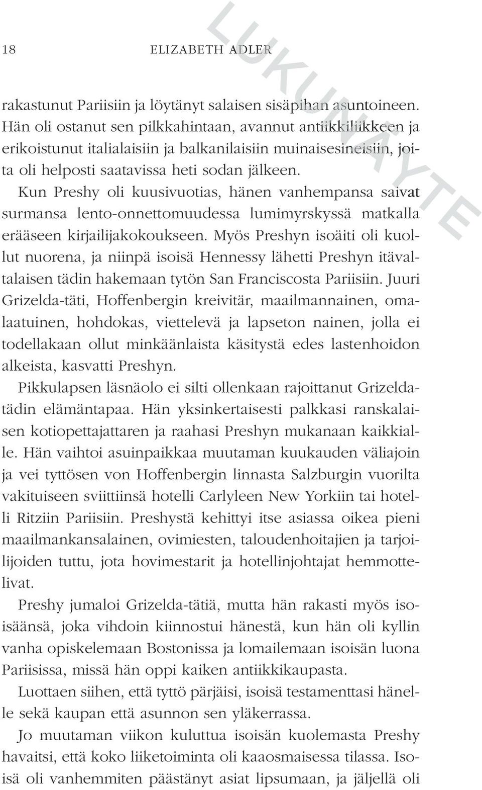 Kun Preshy oli kuusivuotias, hänen vanhempansa saivat surmansa lento-onnettomuudessa lumimyrskyssä matkalla erääseen kirjailijakokoukseen.