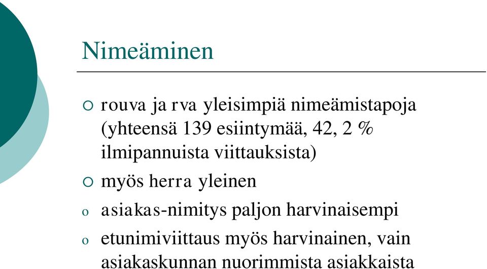 herra yleinen asiakas-nimitys paljn harvinaisempi