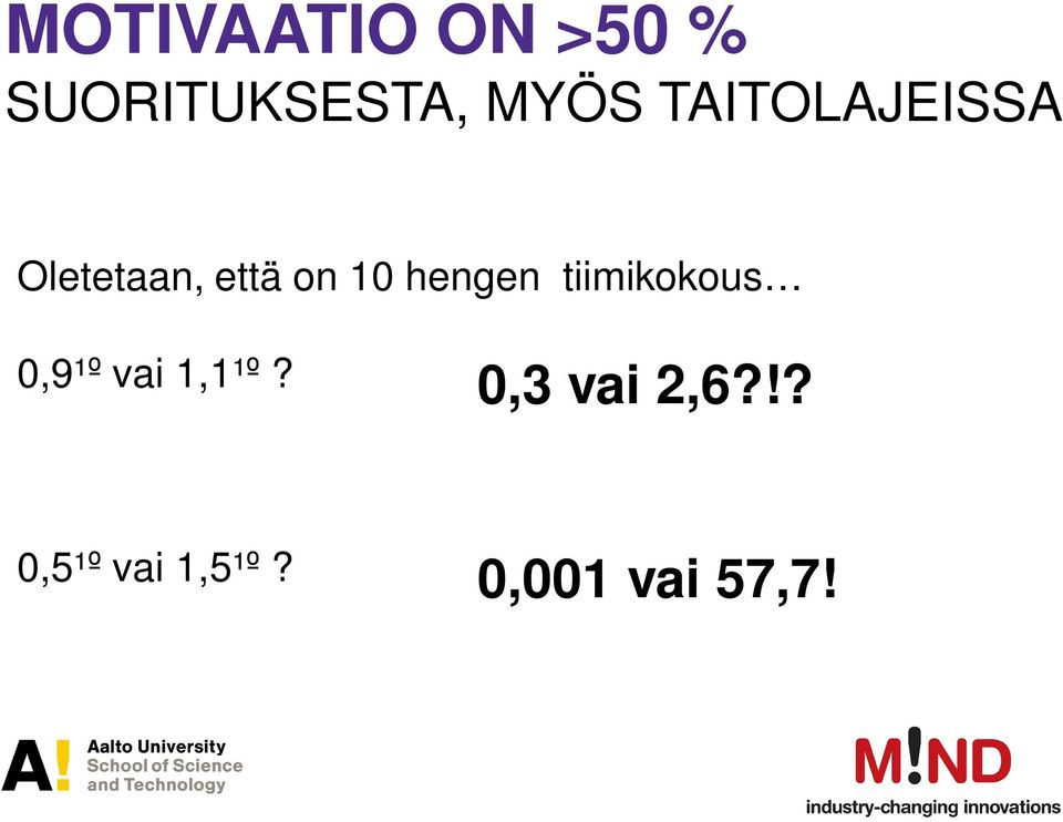 hengen tiimikokous 0,9¹º vai 1,1¹º?