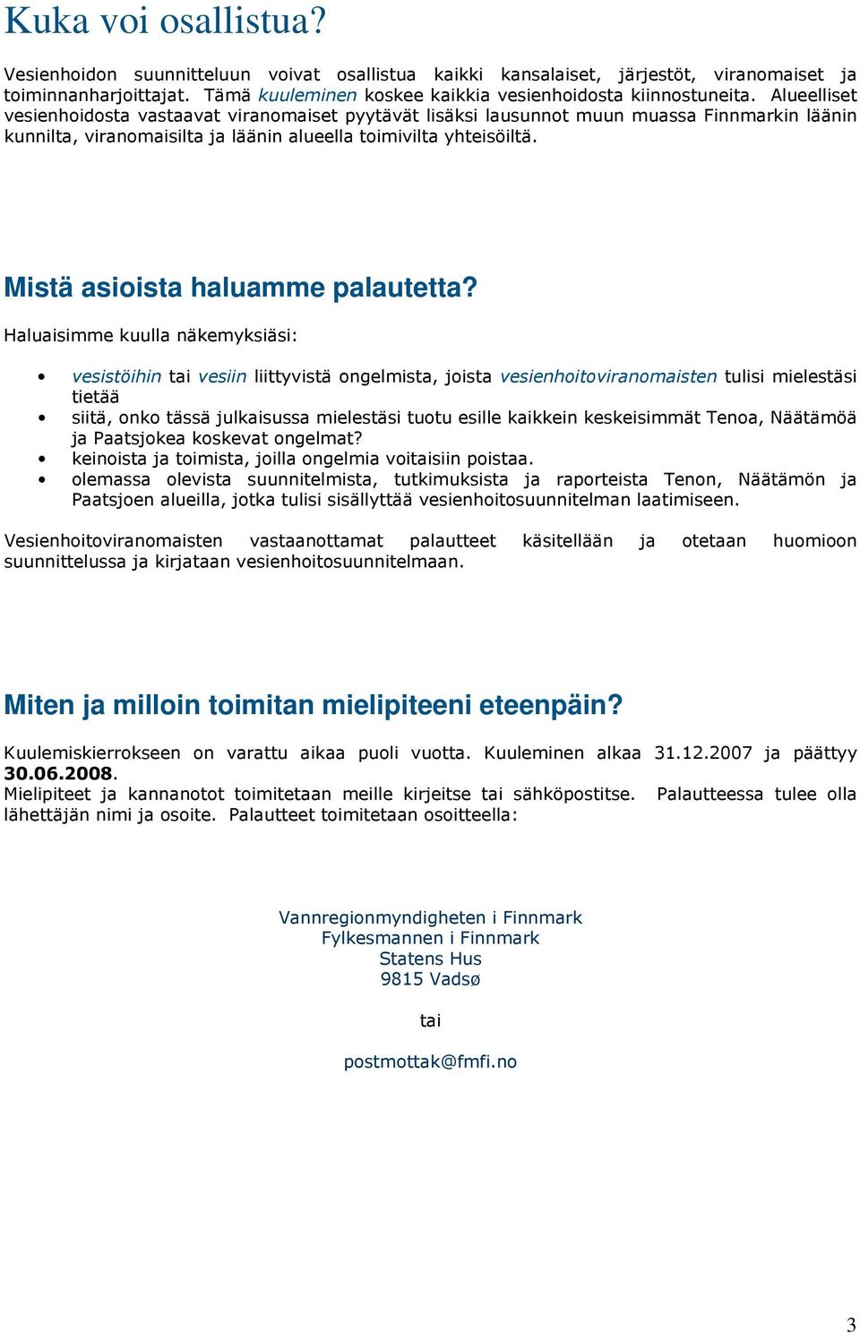 Mistä asioista haluamme palautetta?