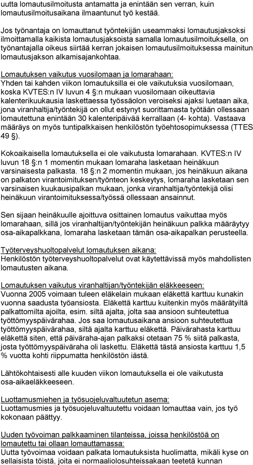 lomautusilmoituksessa mainitun lomautusjakson alkamisajankohtaa.