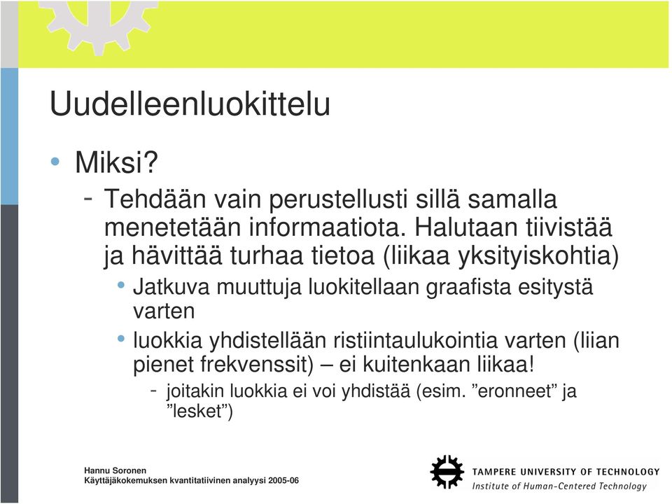 luokitellaan graafista esitystä varten luokkia yhdistellään ristiintaulukointia varten (liian