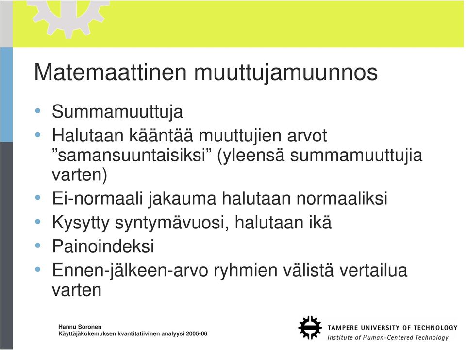 Ei-normaali jakauma halutaan normaaliksi Kysytty syntymävuosi,