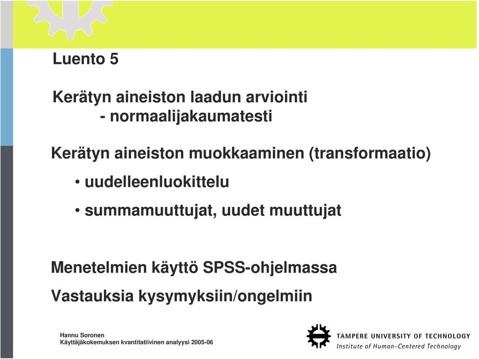 (transformaatio) uudelleenluokittelu summamuuttujat, uudet