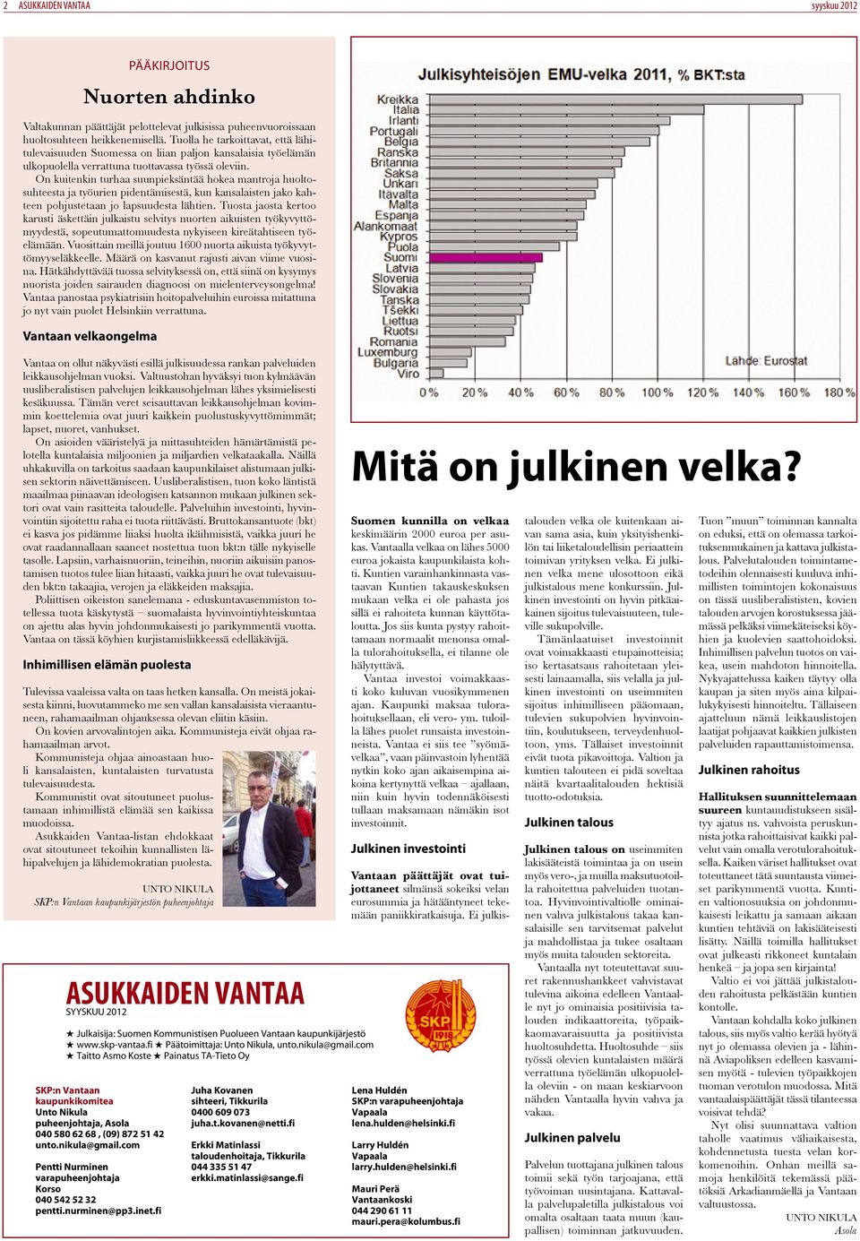 On kuitenkin turhaa suunpieksäntää hokea mantroja huoltosuhteesta ja työurien pidentämisestä, kun kansalaisten jako kahteen pohjustetaan jo lapsuudesta lähtien.